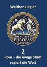Rom - die ewige Stadt regiert die Welt