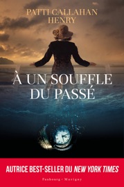 À un souffle du passé - Patti Callahan Henry