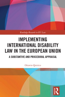 Implementing International Disability Law in the European Union by Ottavio Quirico