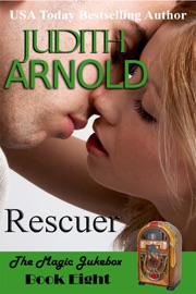 Rescuer (Book 8 Magic Jukebox series) - Judith Arnold