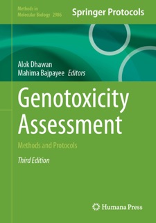 Genotoxicity Assessment by Alok Dhawan & Mahima Bajpayee