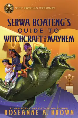 Read: Rick Riordan Presents: Serwa Boateng's Guide Book to Witchcraft and Mayhem