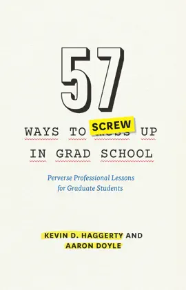 Read: 57 Ways to Screw Up in Grad Book School