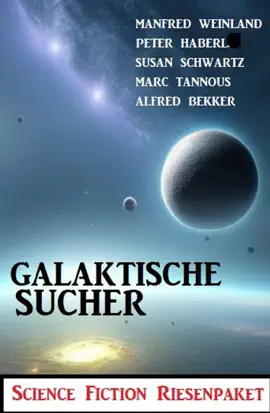 Read: Galaktische Sucher: Science Fiction Riesenpaket Book
