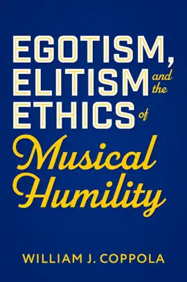 Read: Book Egotism, Elitism, and the Ethics of Musical Humility