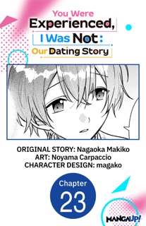 You Were Experienced, I Was Not: Our Dating Story #023 by Nagaoka Makiko, Noyama Carpaccio & magako