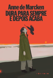 Dura para sempre e depois acaba by Anne de Marcken