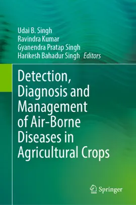 Read: Detection, Diagnosis and Management of Air-Borne Diseases in Agricultural Crops Book