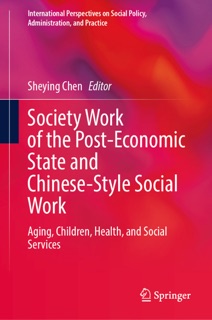 Society Work of the Post-Economic State and Chinese-Style Social Work by Sheying Chen
