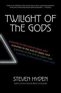 Twilight of the Gods by Steven Hyden