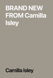 BRAND NEW FROM Camilla Isley - Camilla Isley