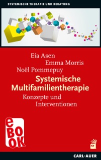 Systemische Multifamilientherapie by Eia Asen, Emma Morris & Noël Pommepuy