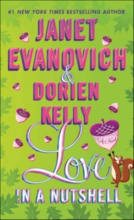 Love in a Nutshell by Janet Evanovich & Dorien Kelly