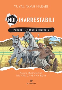 Noi inarrestabili. Perché il mondo è ingiusto