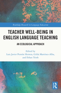 Teacher Well-Being in English Language Teaching by Luis Javier Pentón Herrera, Gilda Martinez-Alba & Ethan Trinh