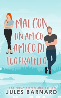 Mai con un amico di tuo fratello by Jules Barnard