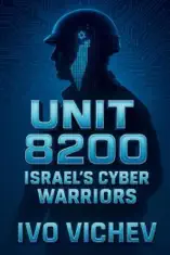 UNIT 8200: ISRAEL'S CYBER WARRIORS