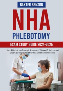 Nha Phlebotomy Exam Study Guide 2024-2025