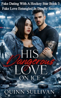 His Dangerous Love On Ice by Quinn Sullivan