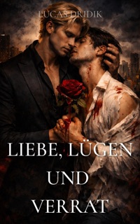 Liebe, Lügen und Verrat by Lucas Dridik
