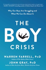 The Boy Crisis - Warren Farrell & John Gray