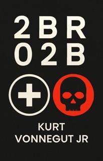 2BR02B by Kurt Vonnegut, Jr.