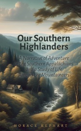 Our Southern Highlanders - Horace Kephart