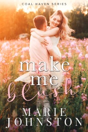 Make Me Blush - Marie Johnston