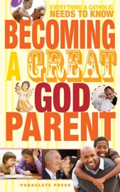 Becoming a Great Godparent - Paraclete Press