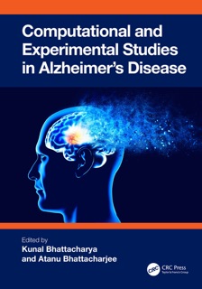Computational and Experimental Studies in Alzheimer's Disease by Kunal Bhattacharya & Atanu Bhattacharjee