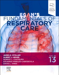 Egan's Fundamentals of Respiratory Care - E-Book by James K. Stoller, Albert J. Heuer, David L Vines, Robert L. Chatburn & Eduardo Mireles-Cabodevila