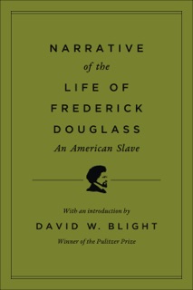 Narrative of the Life of Frederick Douglass, an American Slave by Frederick Douglass & David W. Blight