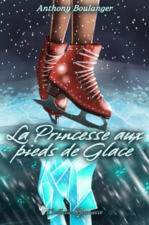La Princesse aux pieds de glace by Anthony Boulanger