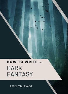 How To Write ... Dark Fantasy by Evelyn Page