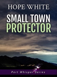 Small Town Protector - Hope White