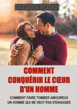 Comment conquérir le cœur d'un homme