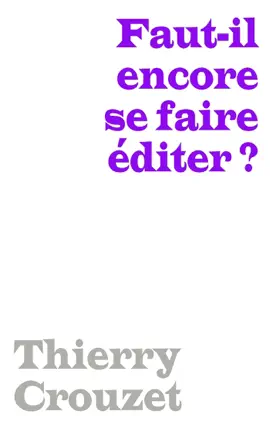 Read: Faut-il encore se faire éditer ? Book