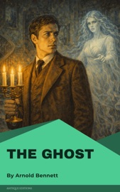 The Ghost - Arnold Bennett