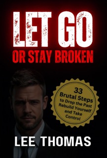 Let Go or Stay Broken by Lee Thomas