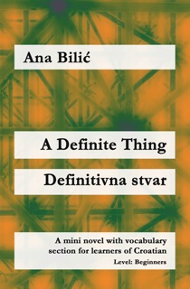 A Definite Thing / Definitivna stvar by Ana Bilić