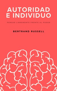 Autoridad e individuo by Bertrand Russell