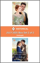 Harlequin Historical - July 2025 - Box Set 2 of 2 - Sadie King & Lauri Robinson