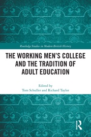 The Working Men's College and the Tradition of Adult Education - Tom Schuller & Richard Taylor