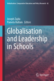 Globalisation and Leadership in Schools - Joseph Zajda & Pamela Hallam