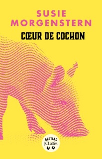 Coeur de cochon by Susie Morgenstern