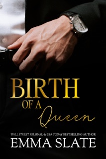 Birth of a Queen by Emma Slate