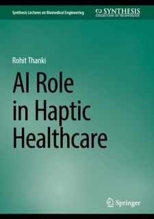 AI Role in Haptic Healthcare by Rohit Thanki