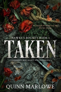 Taken: A Forbidden Bounty Hunter MFM Romance by Quinn Marlowe
