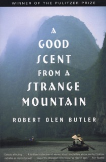 A Good Scent from a Strange Mountain by Robert Olen Butler