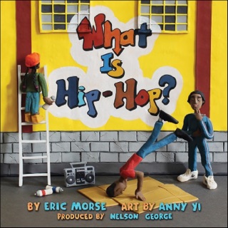 What Is Hip-Hop? by Eric Morse